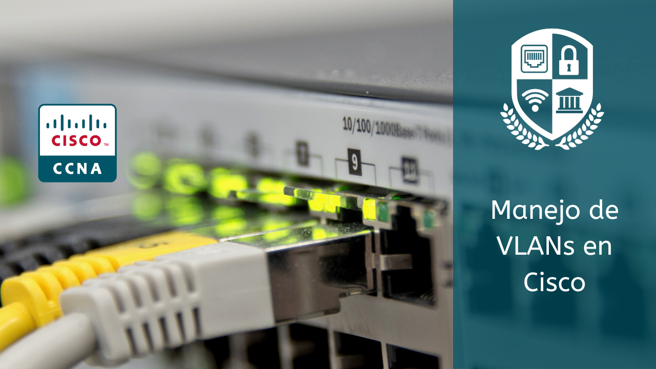 Manejo de VLANs en Switches Cisco - Cano Academy